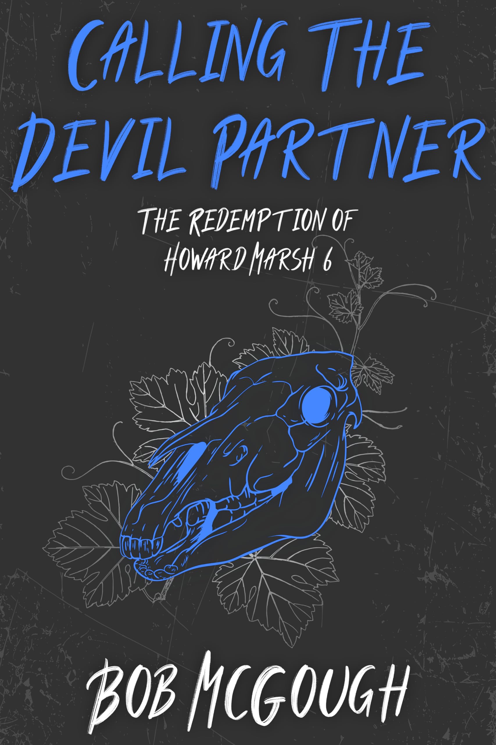 Calling The Devil Partner: The Redemption of Howard Marsh 6 (The Jubal County Saga)