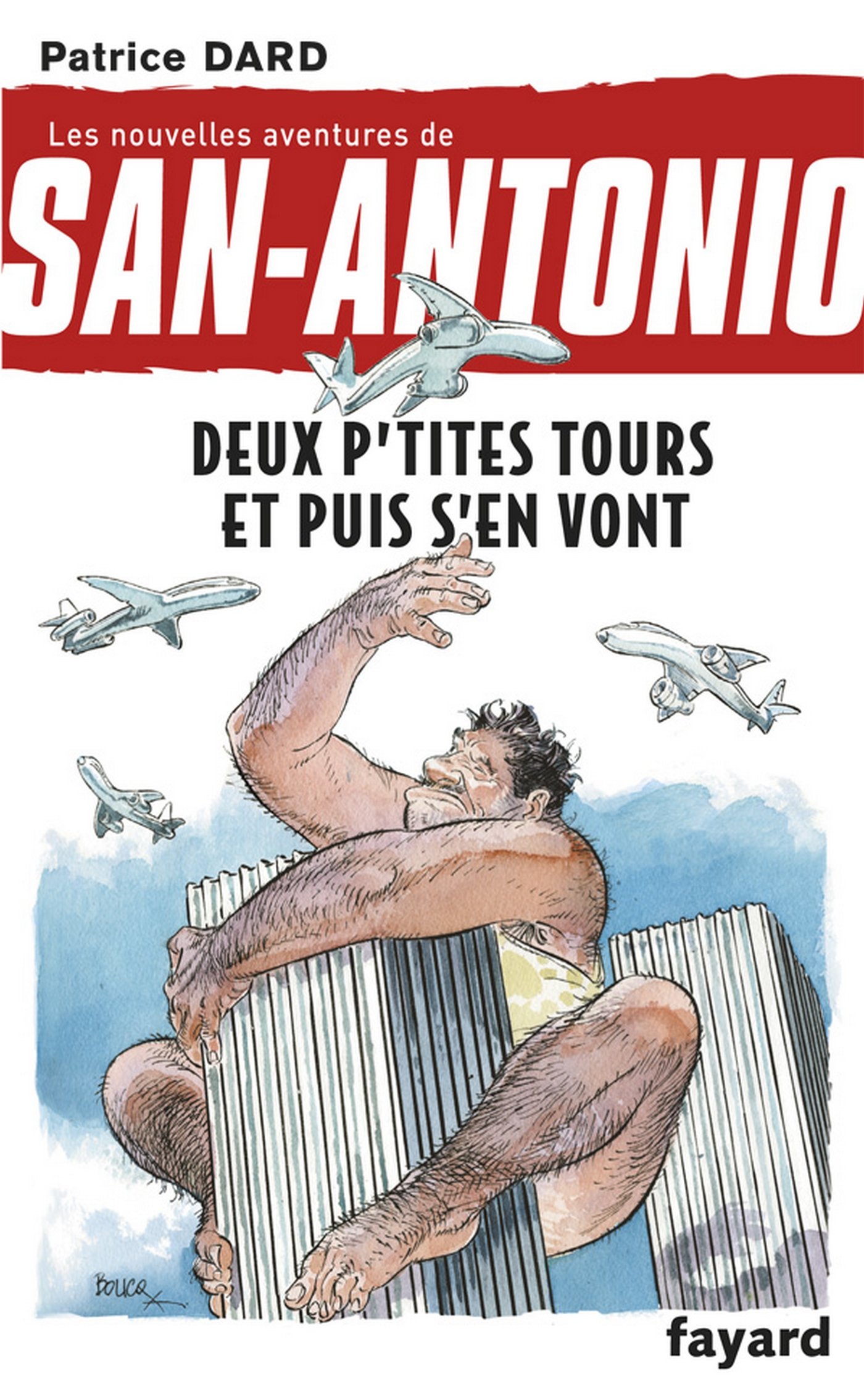 Deux p'tites tours et puis s'en vont: Les nouvelles aventures de San Antonio (Littérature Française t. 51) (French Edition)