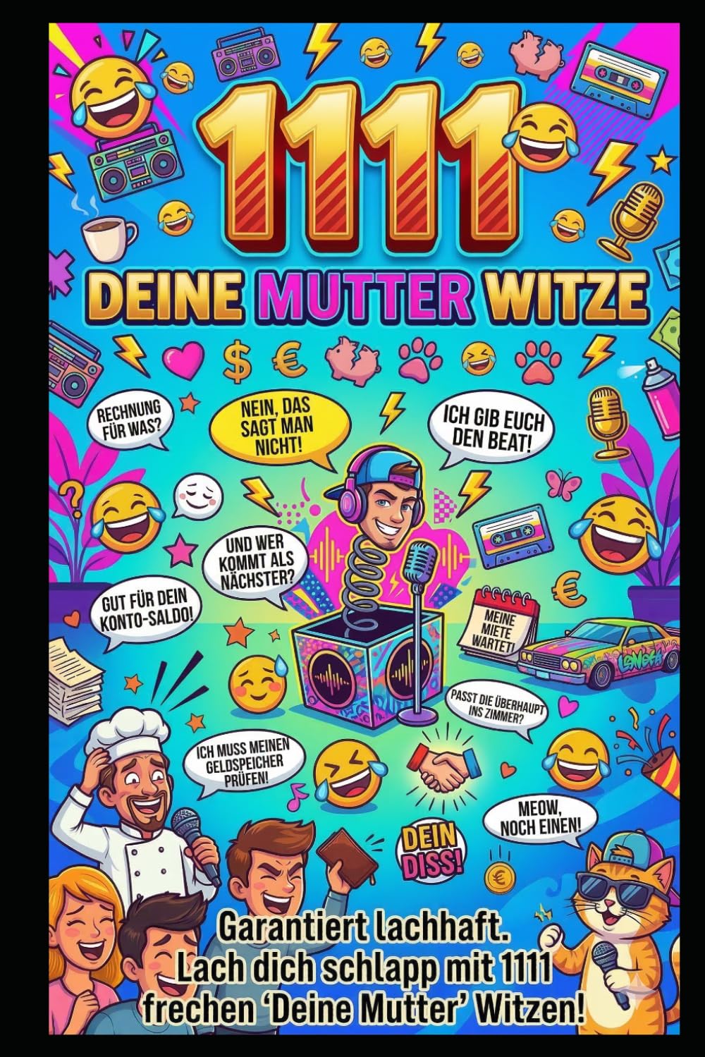1111 Deine Mutter Witze: Das ultimative Lach-Lexikon: Von klassisch-fies bis modern-absurdi – Die größte Sammlung der kultigsten Sprüche, Flachwitze ... Dein Arsenal für jede Lebenslage)