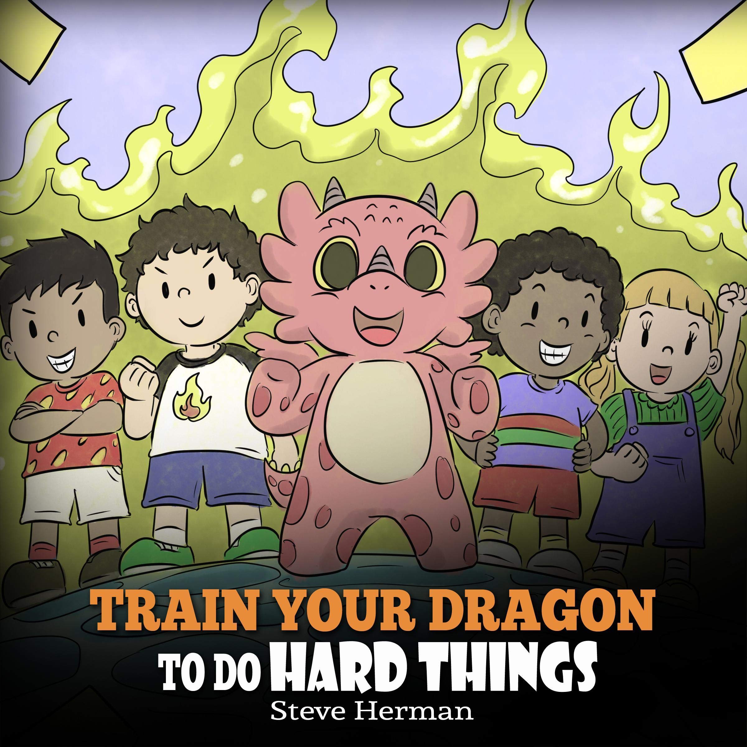 Cover art for Train Your Dragon to Do Hard Things: A Cute Children’s Story About Perseverance, Positive Affirmations and Growth Mindset