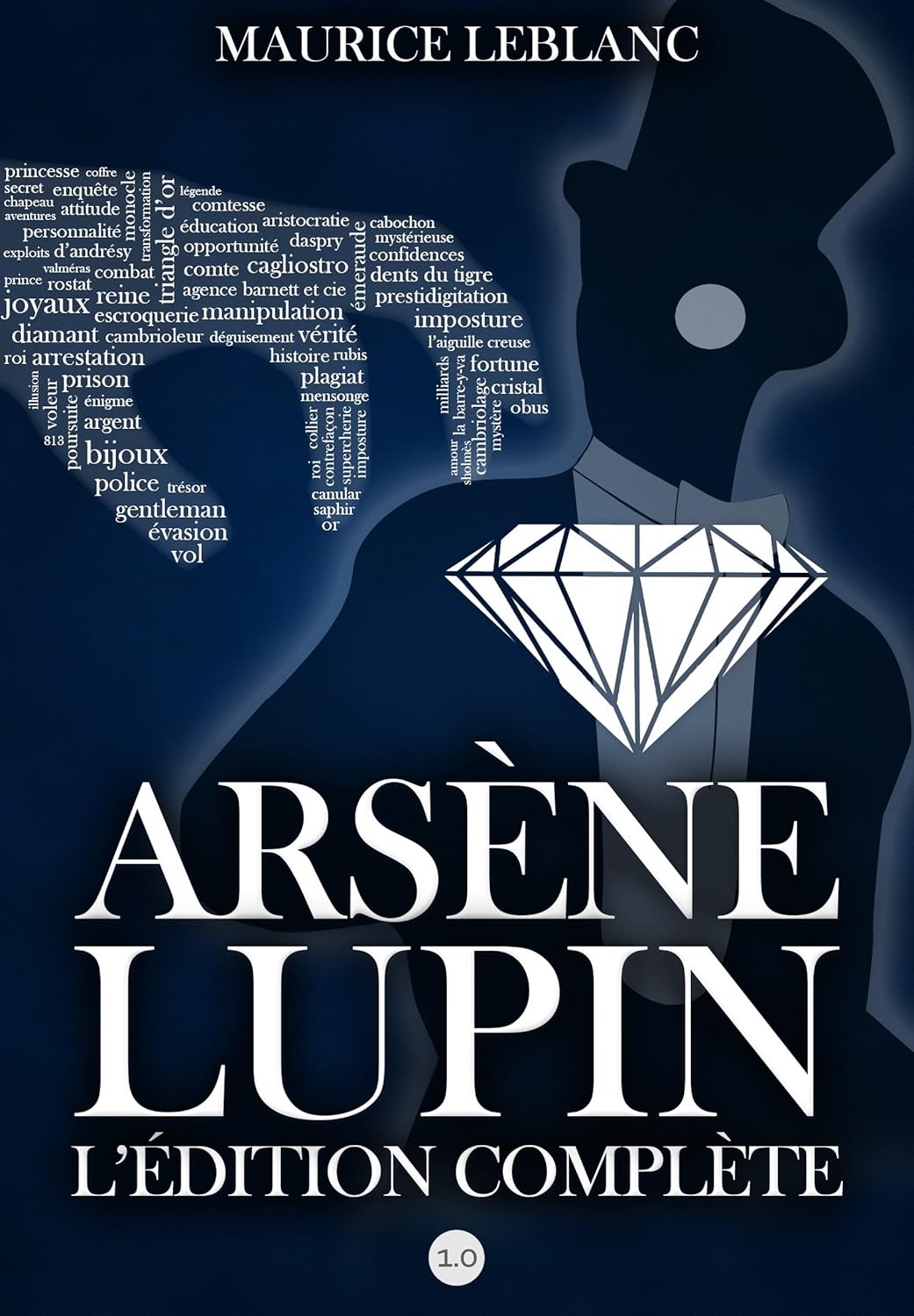 Arsène Lupin: L'édition Complète - 23 Oeuvres Françaises par Maurice Leblanc (Kindle Ebook)