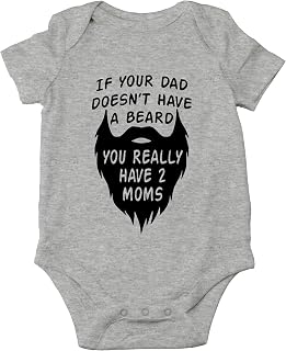 AW Fashions Dad Doesn't Have a Beard, You Have 2 Moms Cute One-Piece Infant Baby Bodysuit