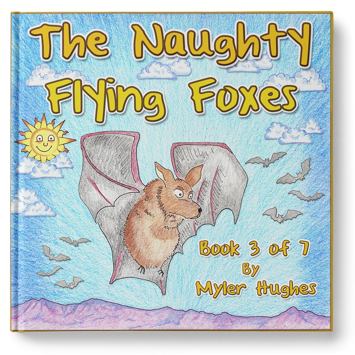 The Naughty Flying Foxes: Book 3 of 7 - Ages 3-8 - (Adventures of the Brave Seven)