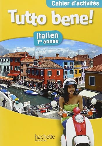 Tutto bene 1e année - Italien - Cahier d'activités - Edition 2013