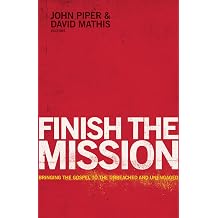 Finish the Mission Bringing the Gospel to the Unreached and Unengaged