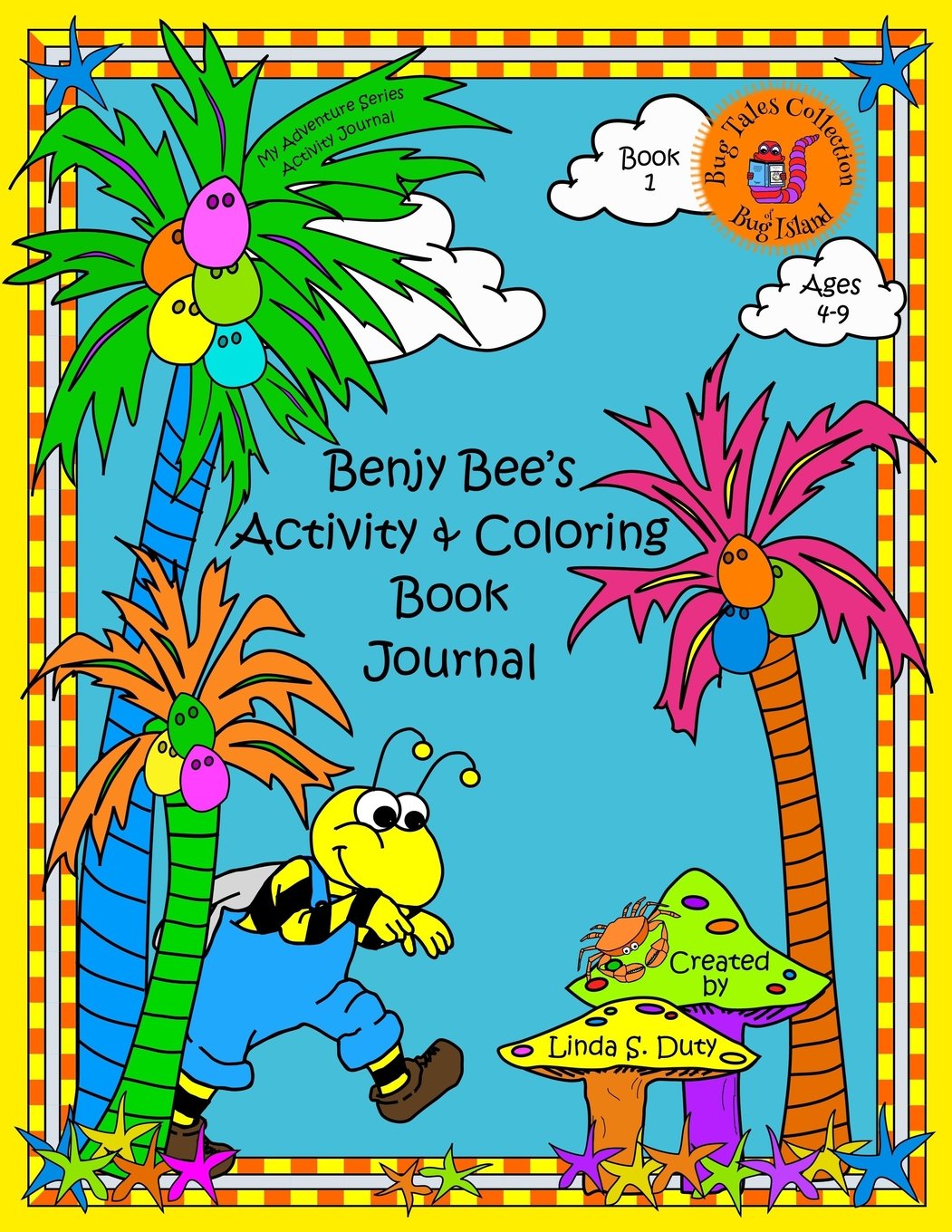 Benjy Bee's Activity & Coloring Book Journal: Volume 1 (My Adventure Series Activity & Coloring Book Journals)