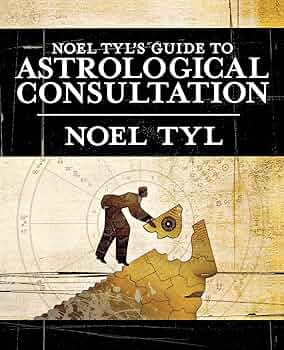 Noel Tyl's Guide to Astrological Consultation: Tyl, Noel