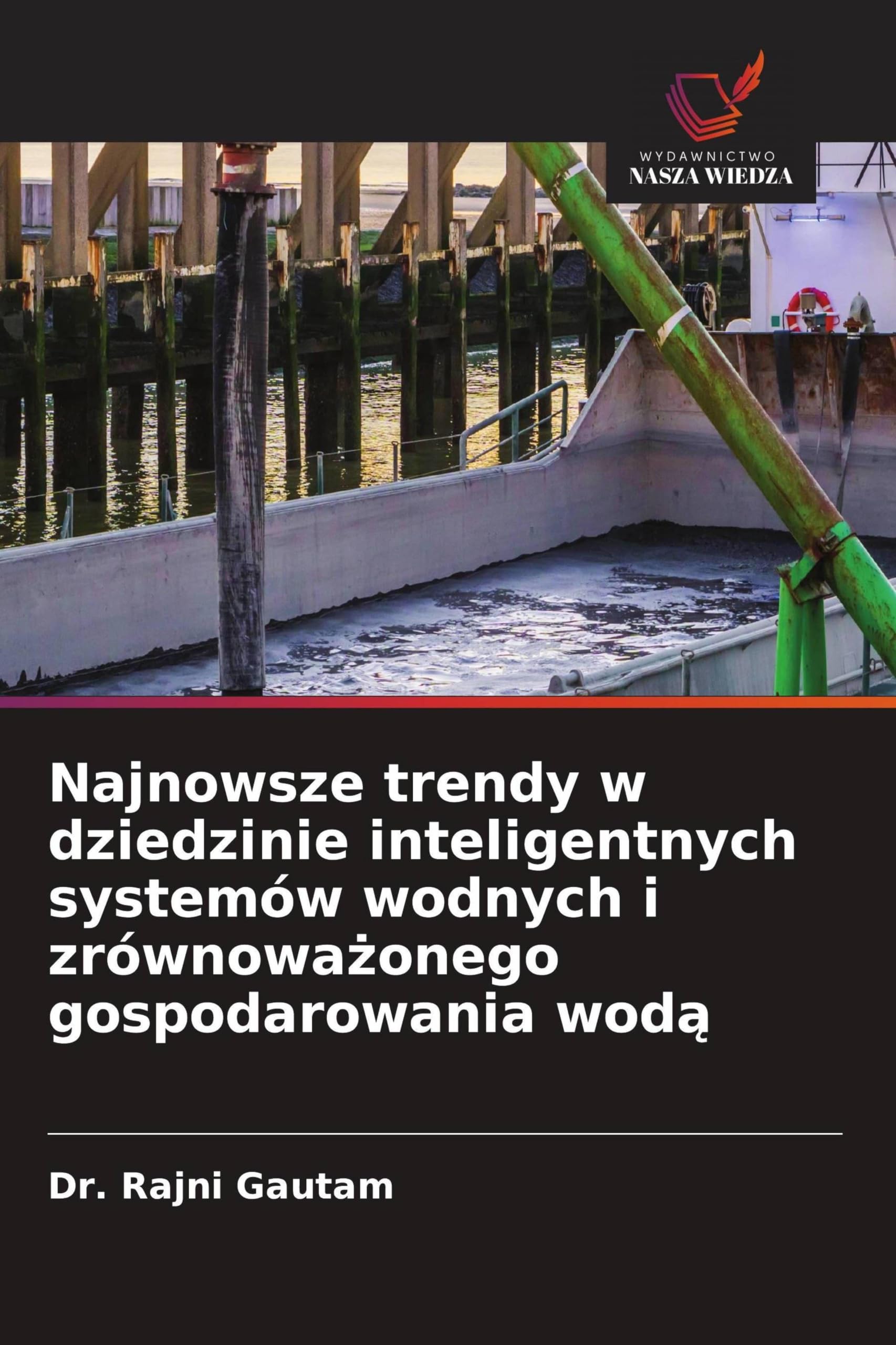 Najnowsze trendy w dziedzinie inteligentnych systemów wodnych i zrównowa¿onego gospodarowania wod¿