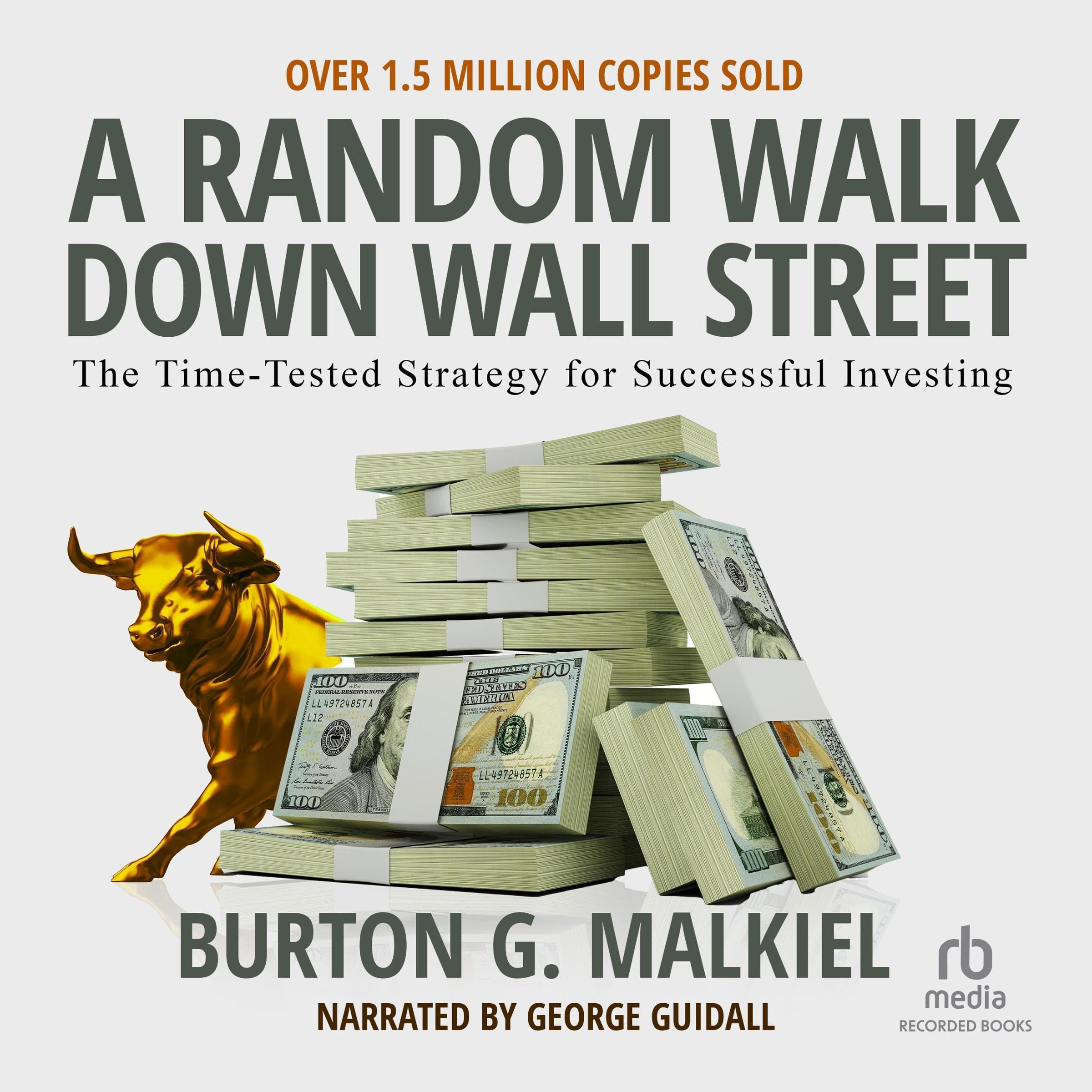A Random Walk Down Wall Street: A Time-Tested Strategy for Successful Investing (Eleventh Edition)