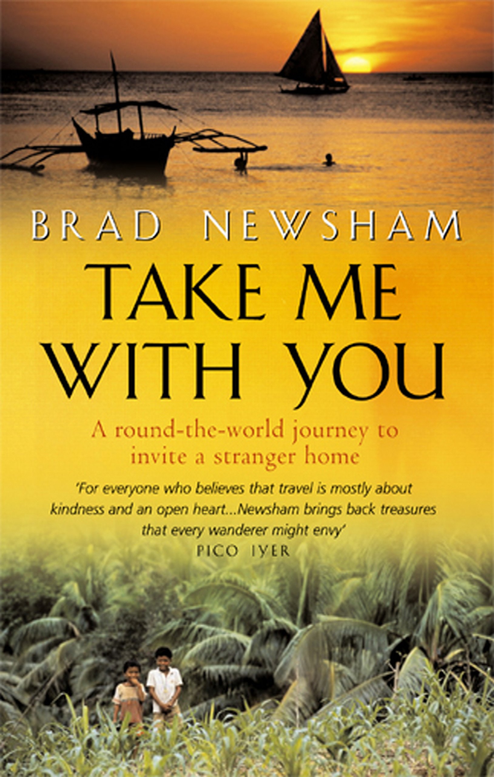 Take Me with You: A round-the-world journey to invite a stranger home-Brad News
