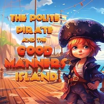 The Polite Pirate and the Good Manners Island Audiobook by Little Lantern Publishing episode artwork