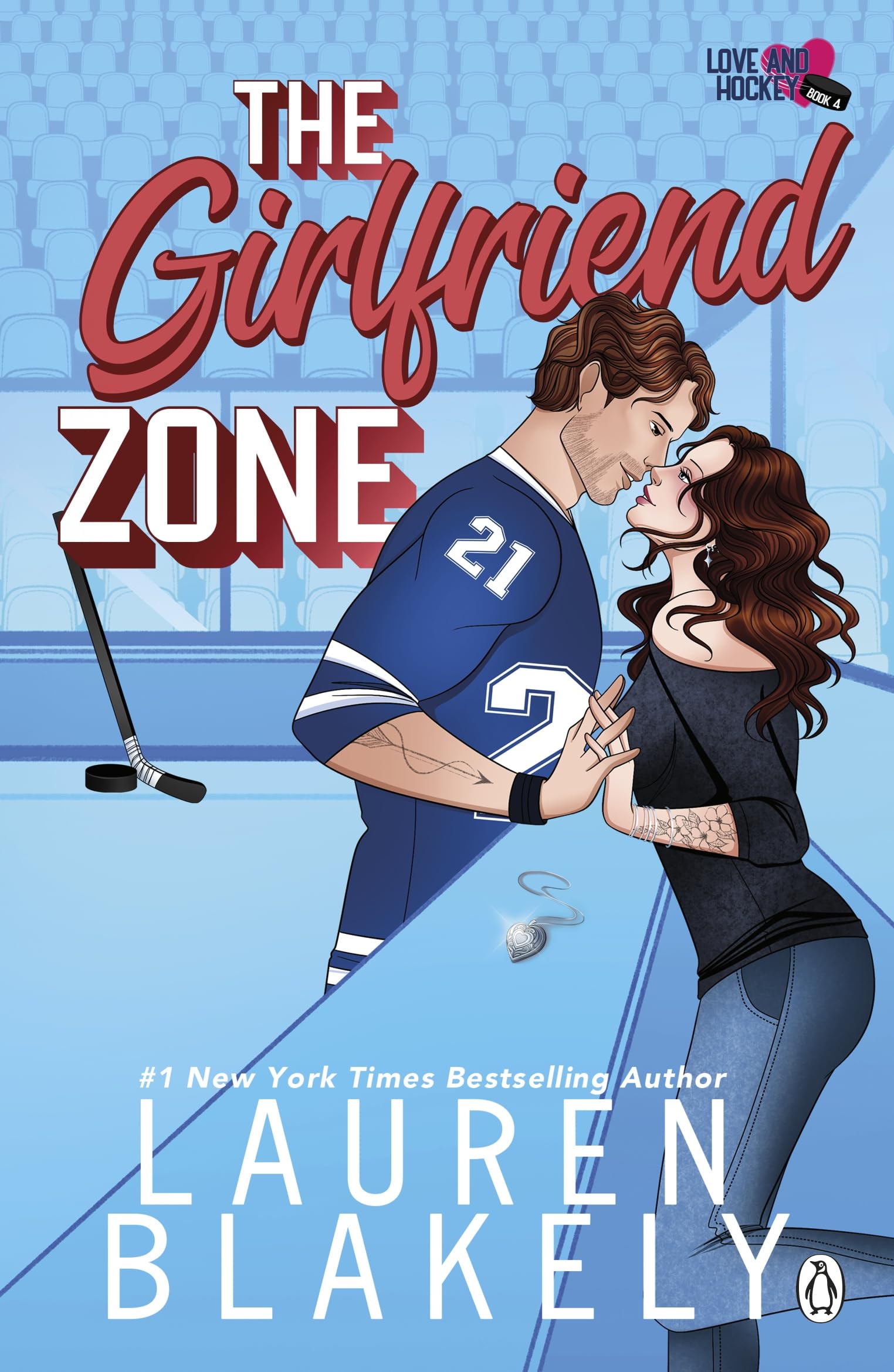 The Girlfriend Zone: The spicy, forbidden love ice-hockey romance perfect for fans of Elle Kennedy (Love & Hockey, 4)