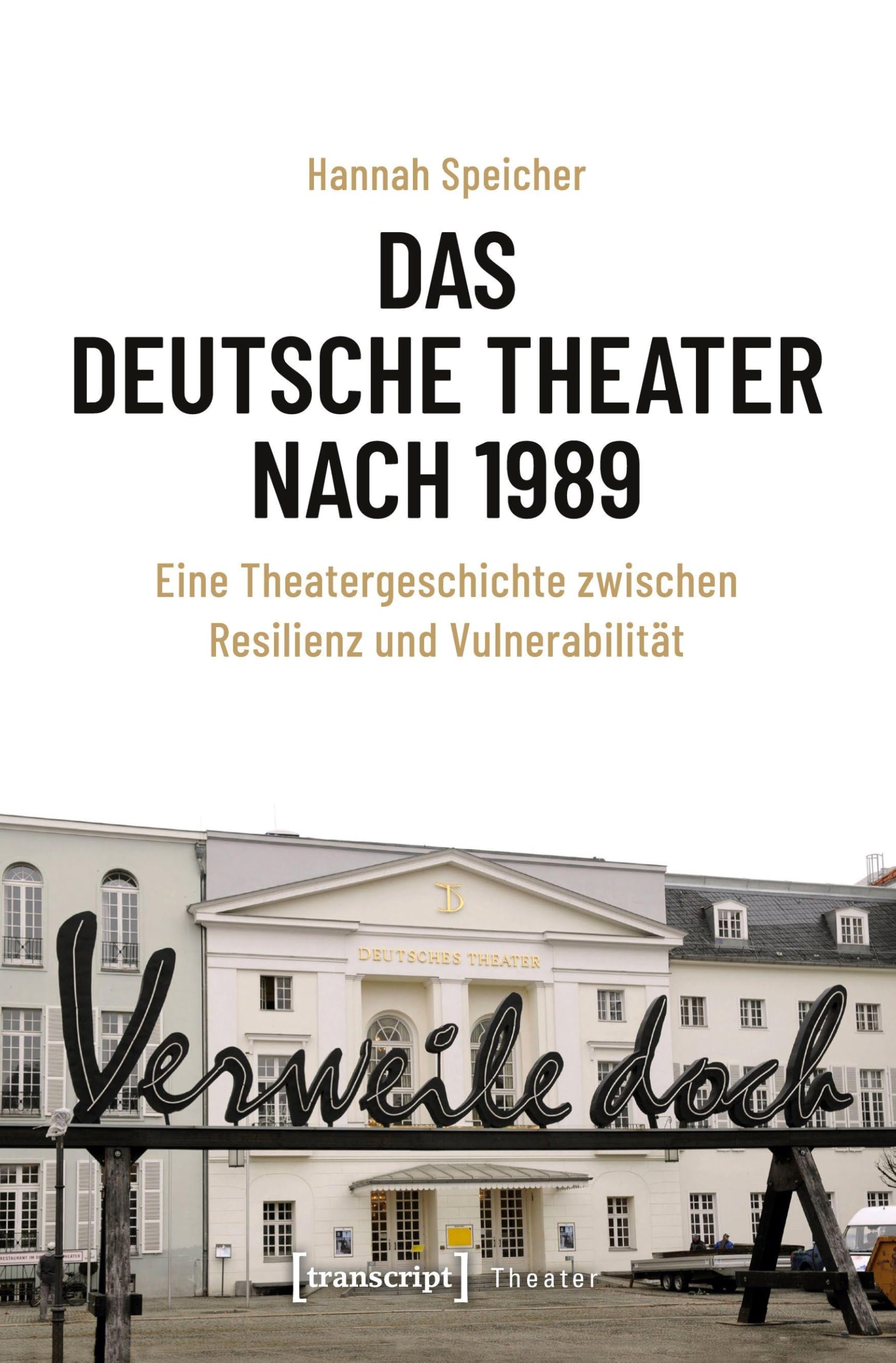 Das Deutsche Theater nach 1989 ouvrage scientifique d'histoire culturelle