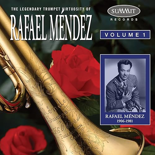 Legendary Trumpet Virtuosity of Rafael Mendez Vol 1
