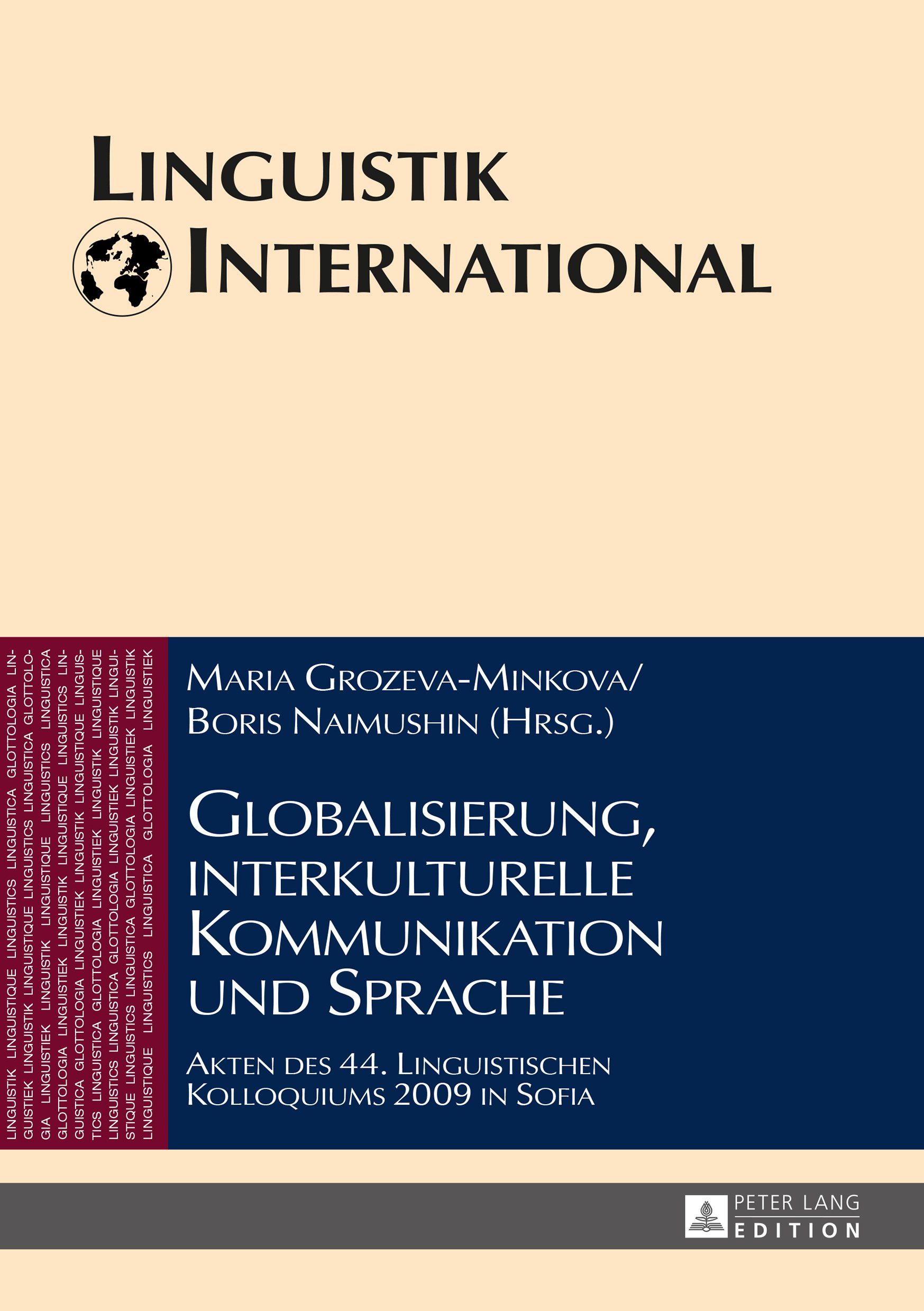 Globalisierung, interkulturelle Kommunikation und Sprache: Akten des 44. Linguistischen Kolloquiums 2009 in Sofia