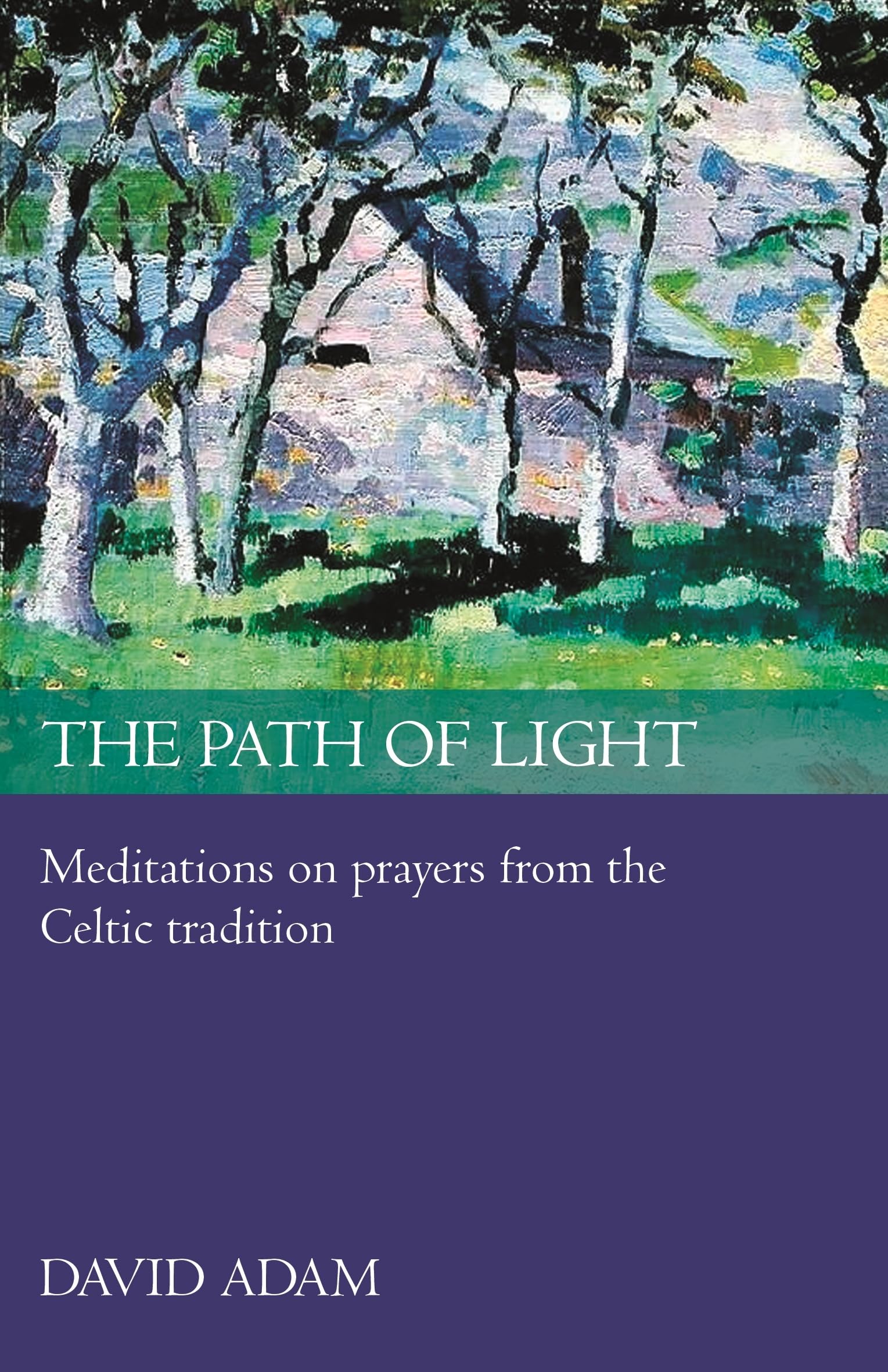 The Path of Light: Meditations on Prayers from the Celtic Tradition