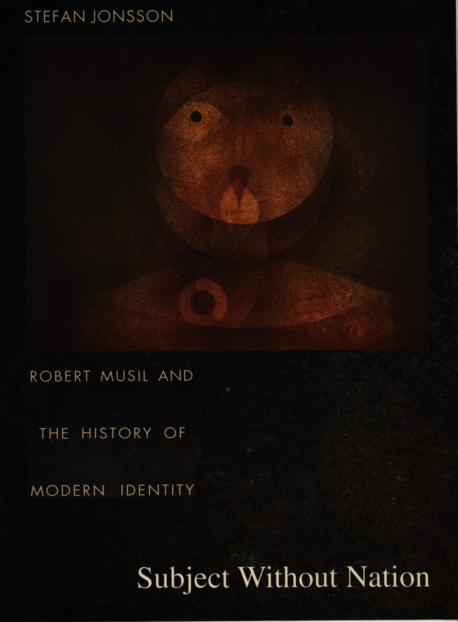 Subject Without Nation: Robert Musil and the History of Modern Identity (Post-Contemporary Interventions)