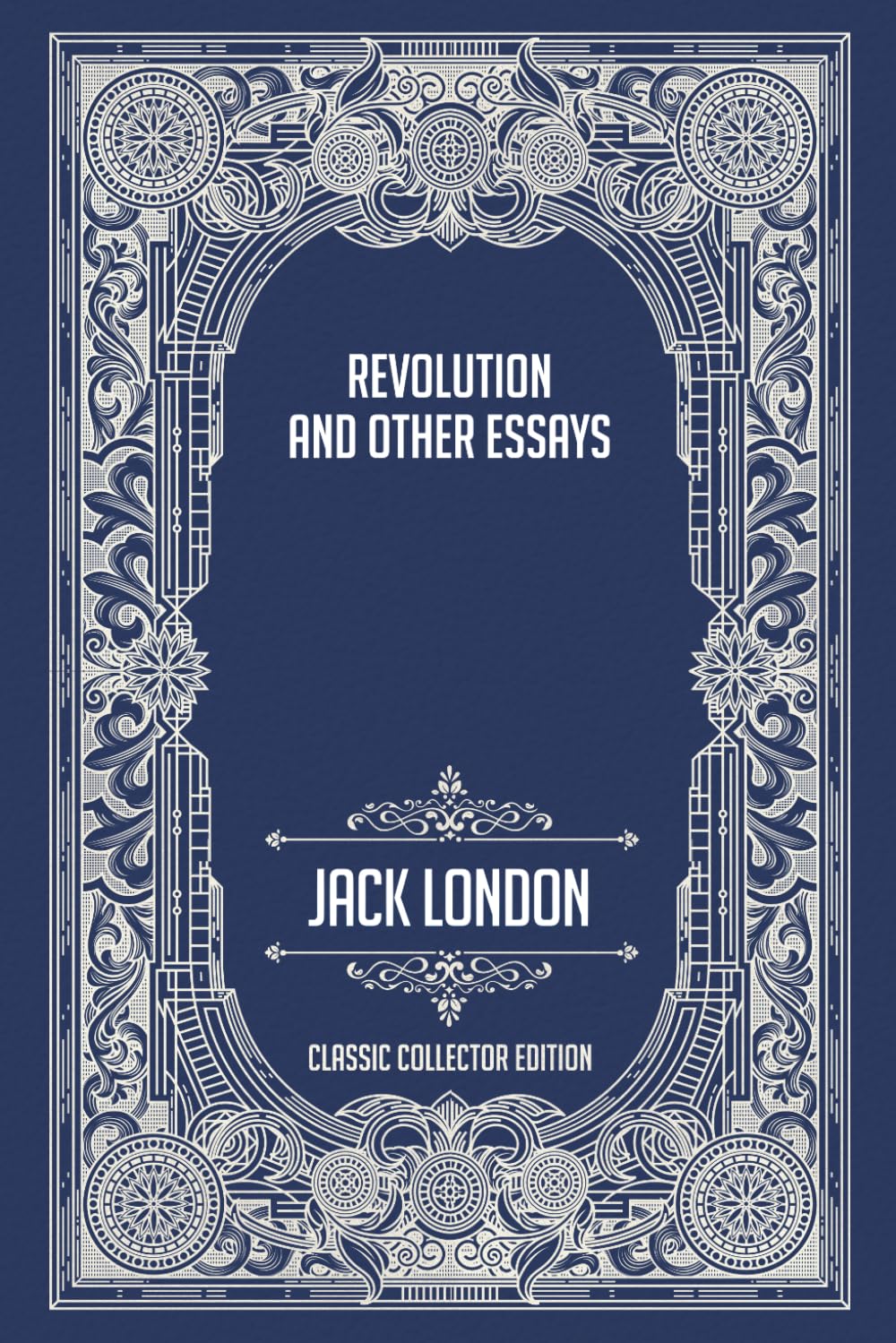 Revolution and Other Essays - Classic Collector Edition (Annotated)