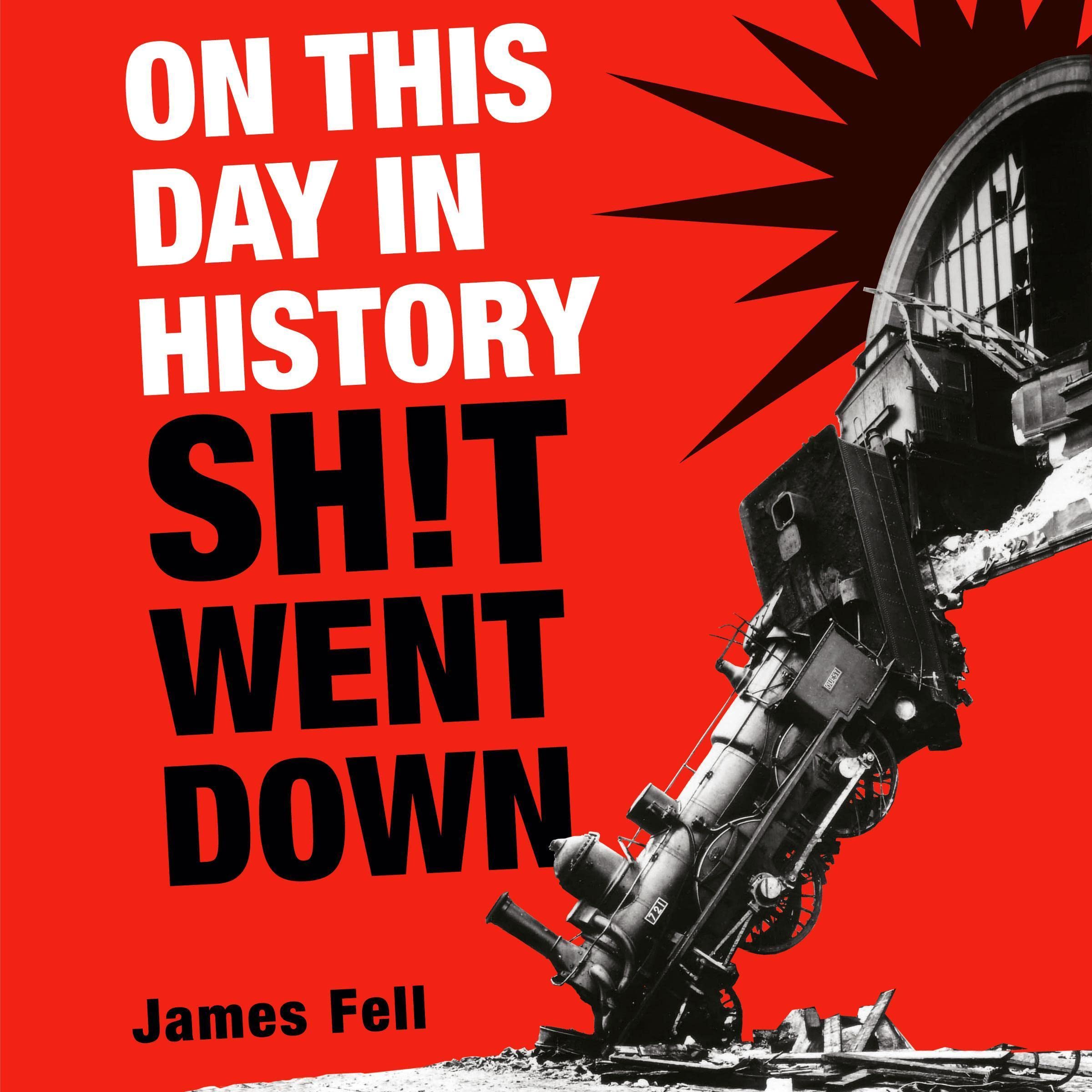 Cover art for On This Day in History Sh!t Went Down