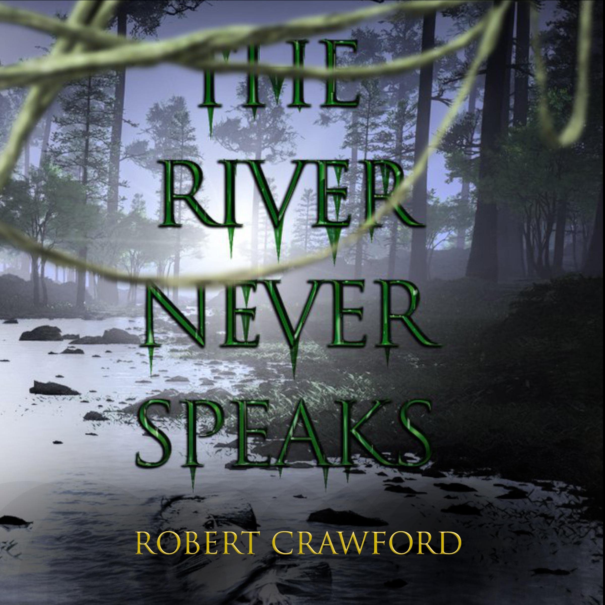 The River Never Speaks