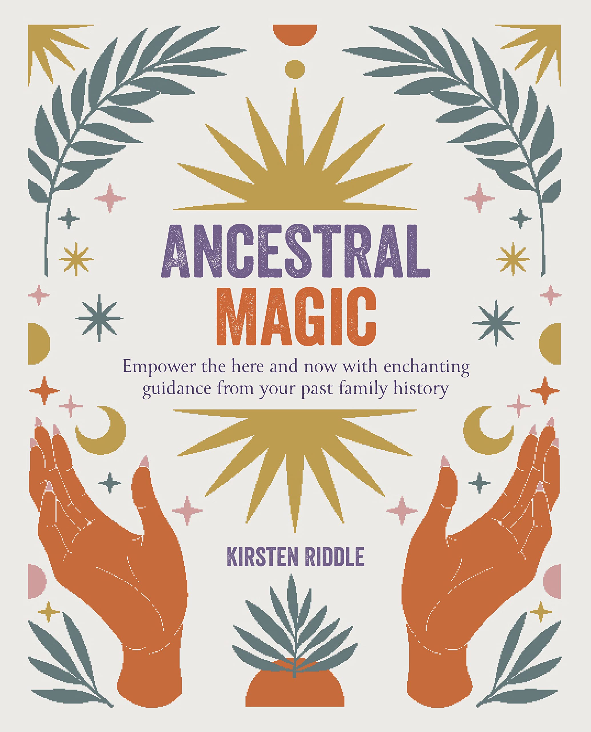 Ancestral Magic by Kirsten Riddle - 9781800652613