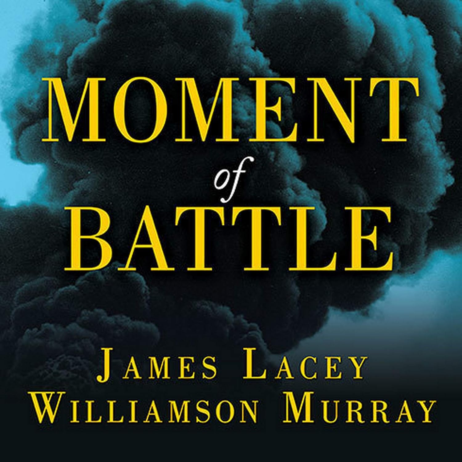Moment of Battle: Twenty Clashes That Changed the World