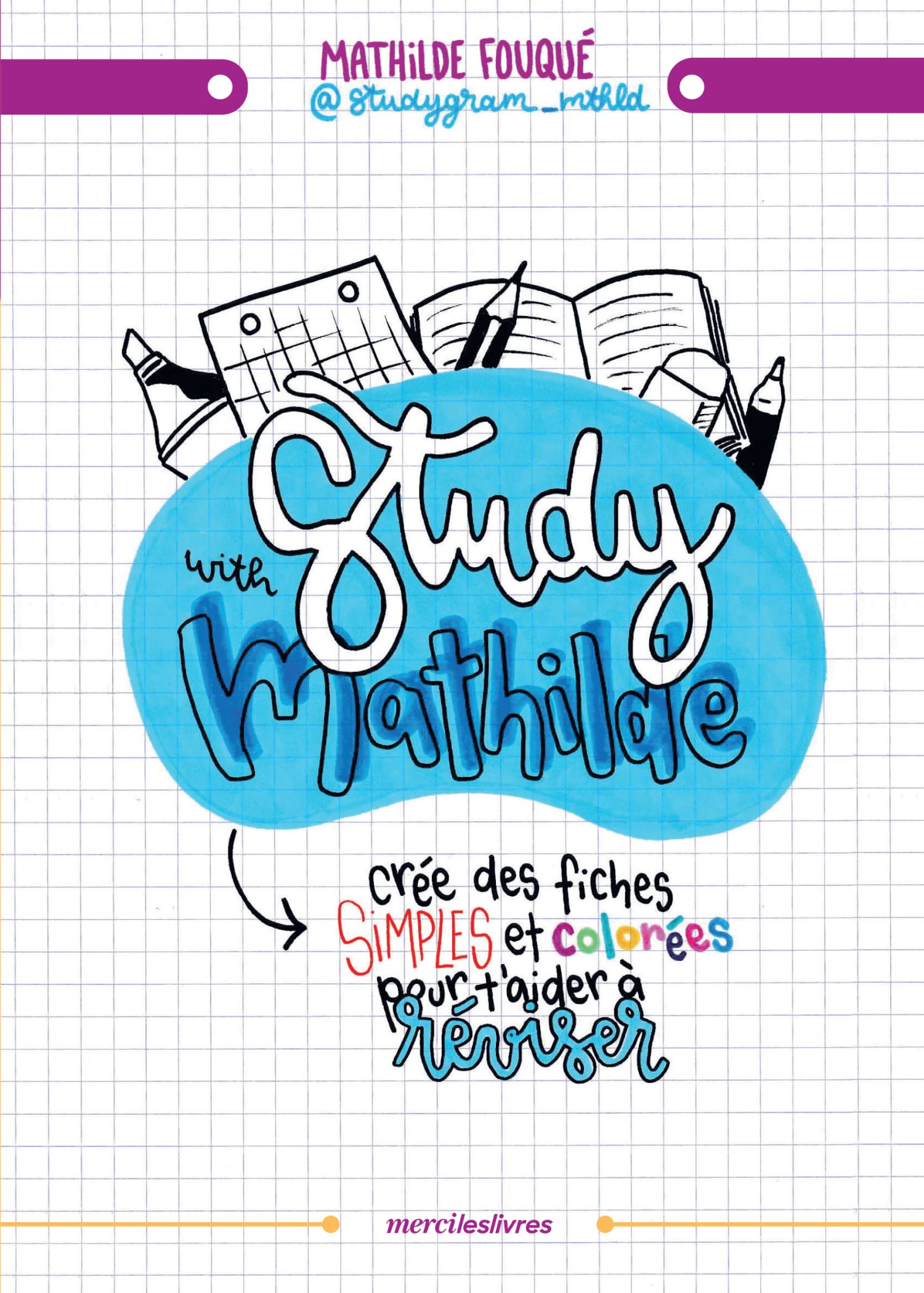Study with Mathilde: Crée des fiches de révision simples et colorées pour t'aider à réviser