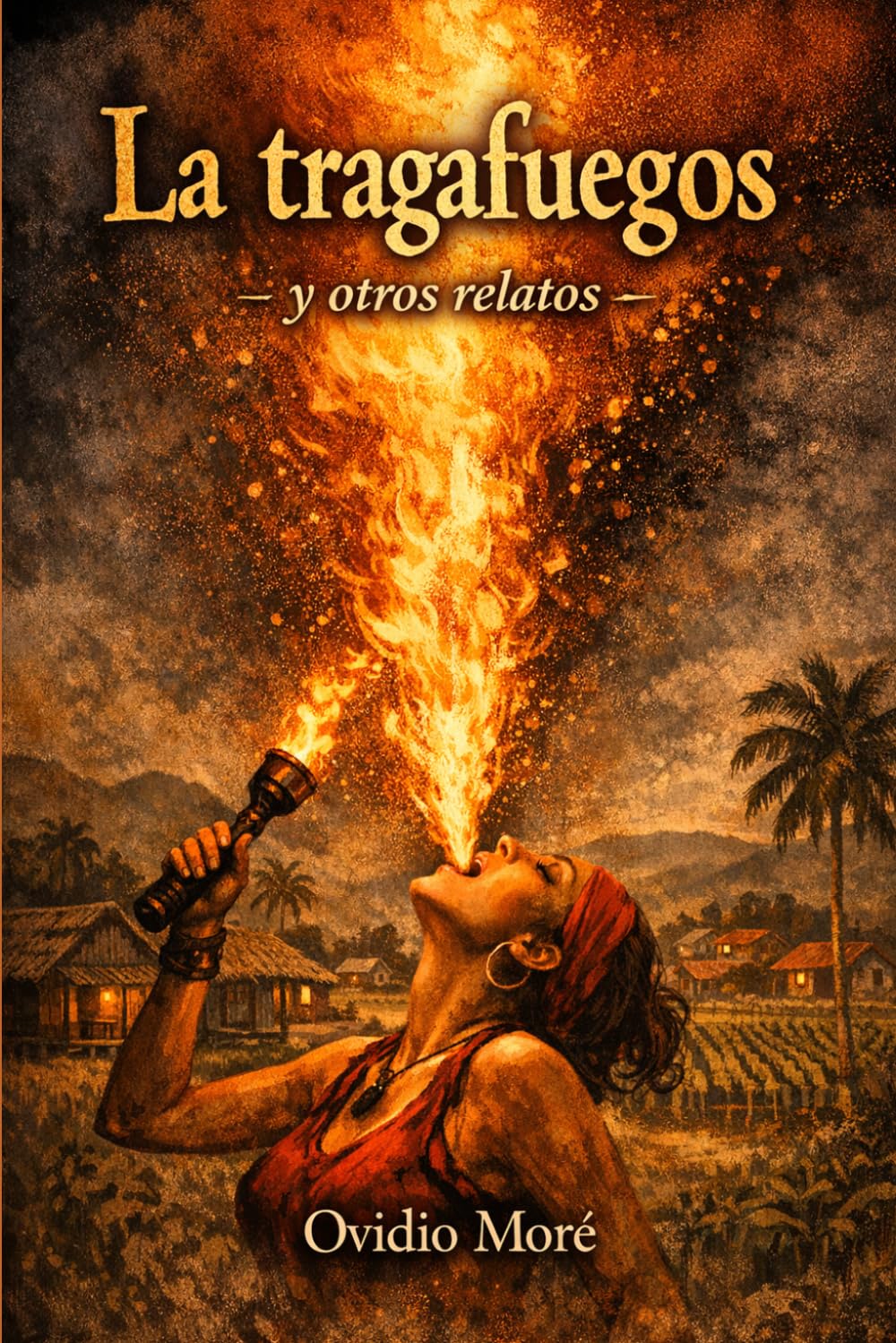La tragafuegos y otros relatos