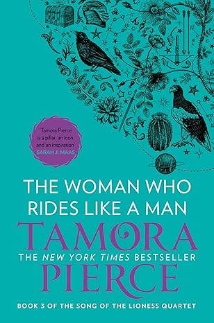 The Song of the Lioness (3) — THE WOMAN WHO RIDES LIKE A MAN