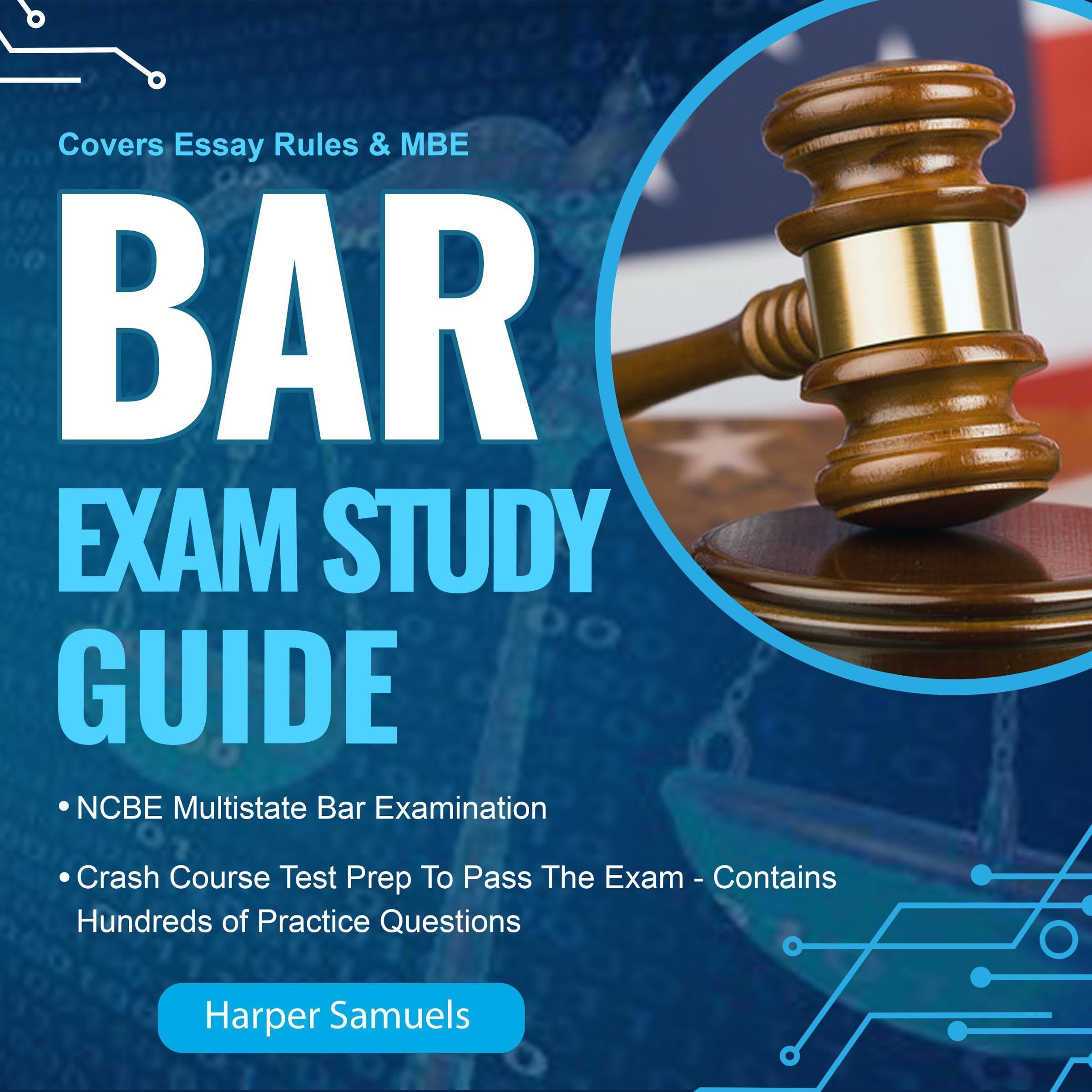 Bar Exam Study Guide: Covers Essay Rules &amp; MBE (NCBE Multistate Bar Examination): Crash Course &amp; Test Prep to Pass the Exam—Contains Hundreds of Practice Questions