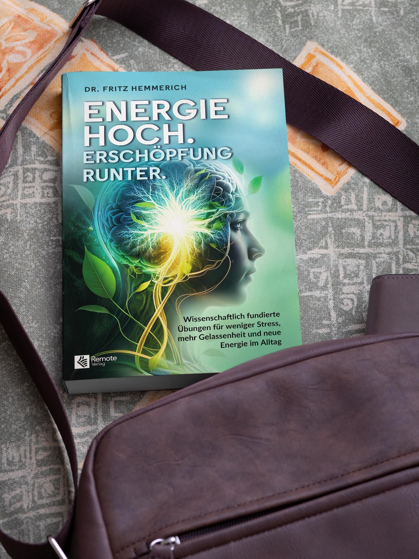Energie hoch. Erschöpfung runter.: Wissenschaftlich fundierte Übungen für weniger Stress, mehr Gelassenheit und neue Energie im Alltag