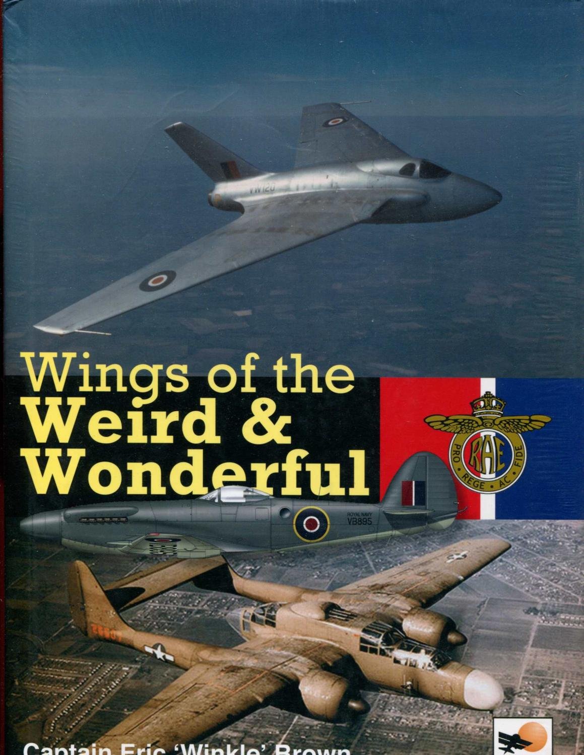 Wings Of The Weird & Wonderful by Capt Eric Brown HARDBACK 9781902109169