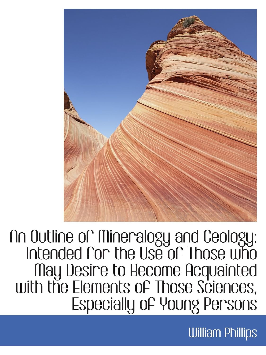 An Outline of Mineralogy and Geology: Intended for the Use of Those who May Desire to Become Acquain