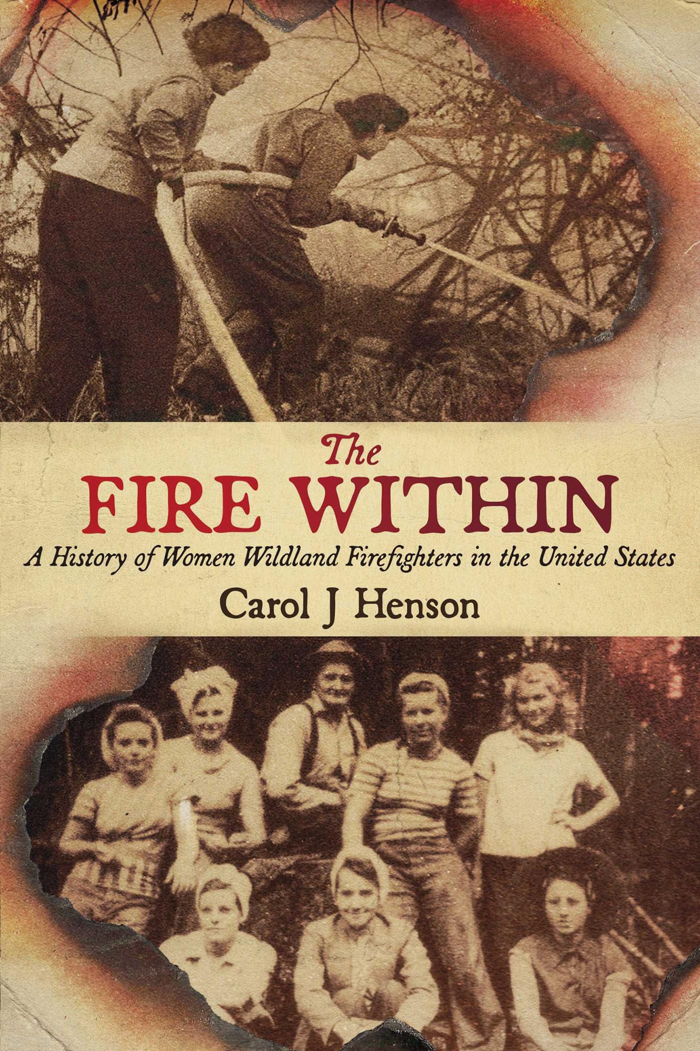 The Fire Within: A History of Women Wildland Firefighters in the United States