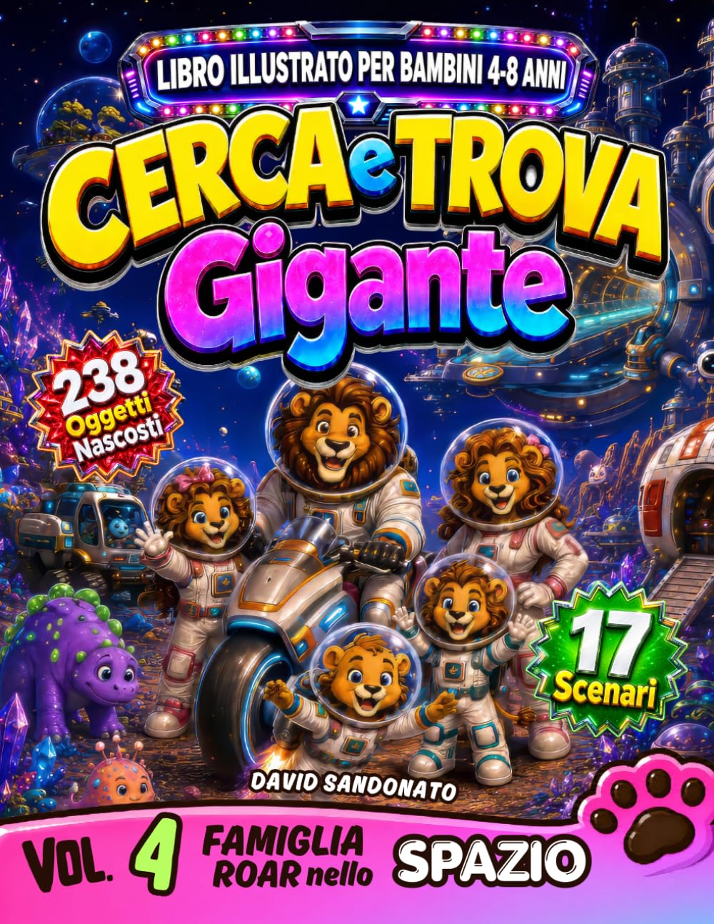 Cerca e Trova Gigante - Famiglia Roar nello Spazio: Libro Illustrato per Bambini 4-8 Anni: 238 Oggetti Nascosti in 17 Scene a Colori tra Basi ... e Attenzione | Giochi Educativi Senza Schermi