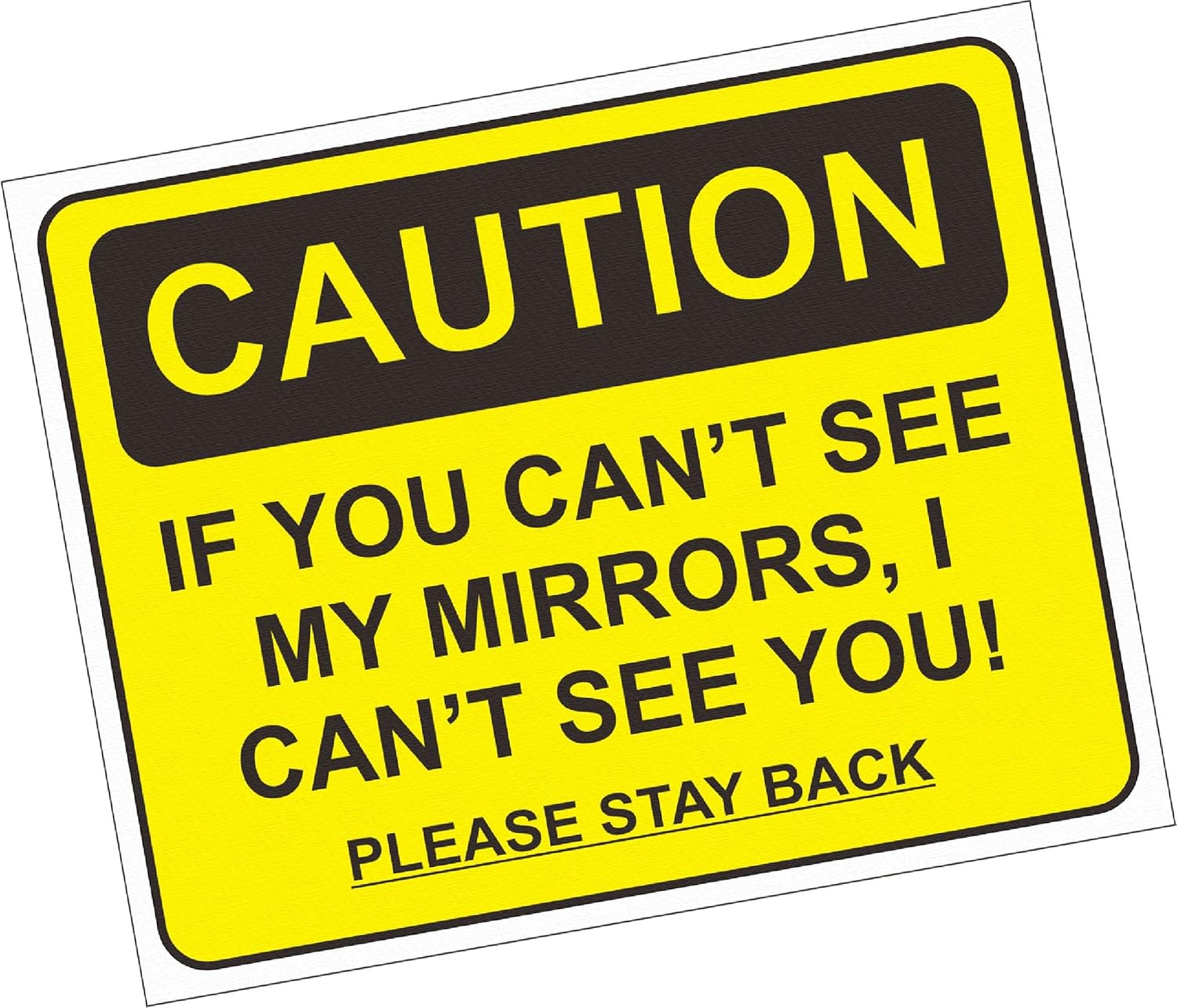 Sticker - Warning - 10x Caution - If You Cant See My Mirrors, i Cant See You - 200x160mm KP-401 Decal for Office, Company, School, Hotel - for Your Safety - Company - School - Kindergarten - Office
