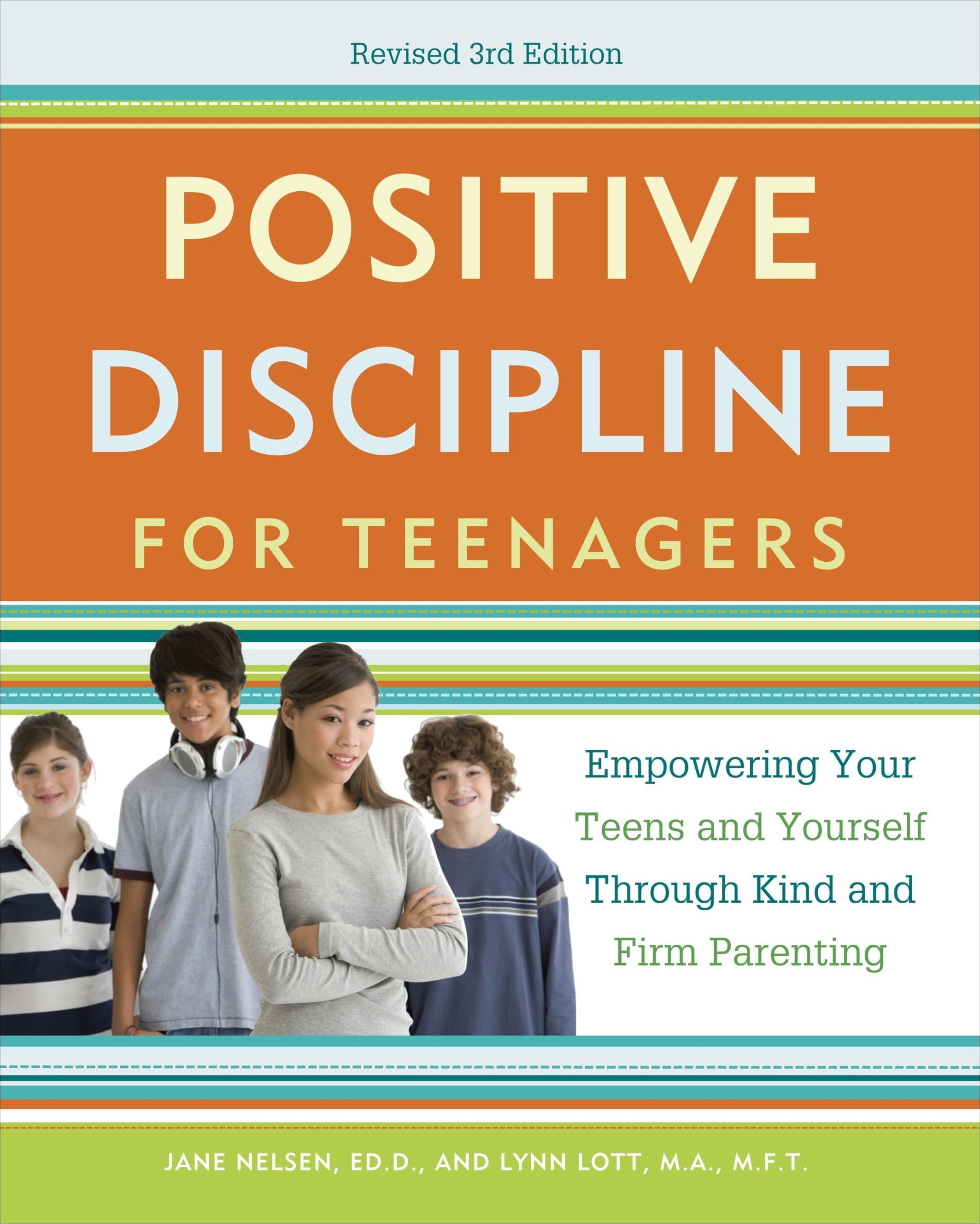 Positive Discipline for Teenagers, Revised 3rd Edition: Empowering Your Teens and Yourself Through Kind and Firm Parenting Paperback – August 14, 2012
