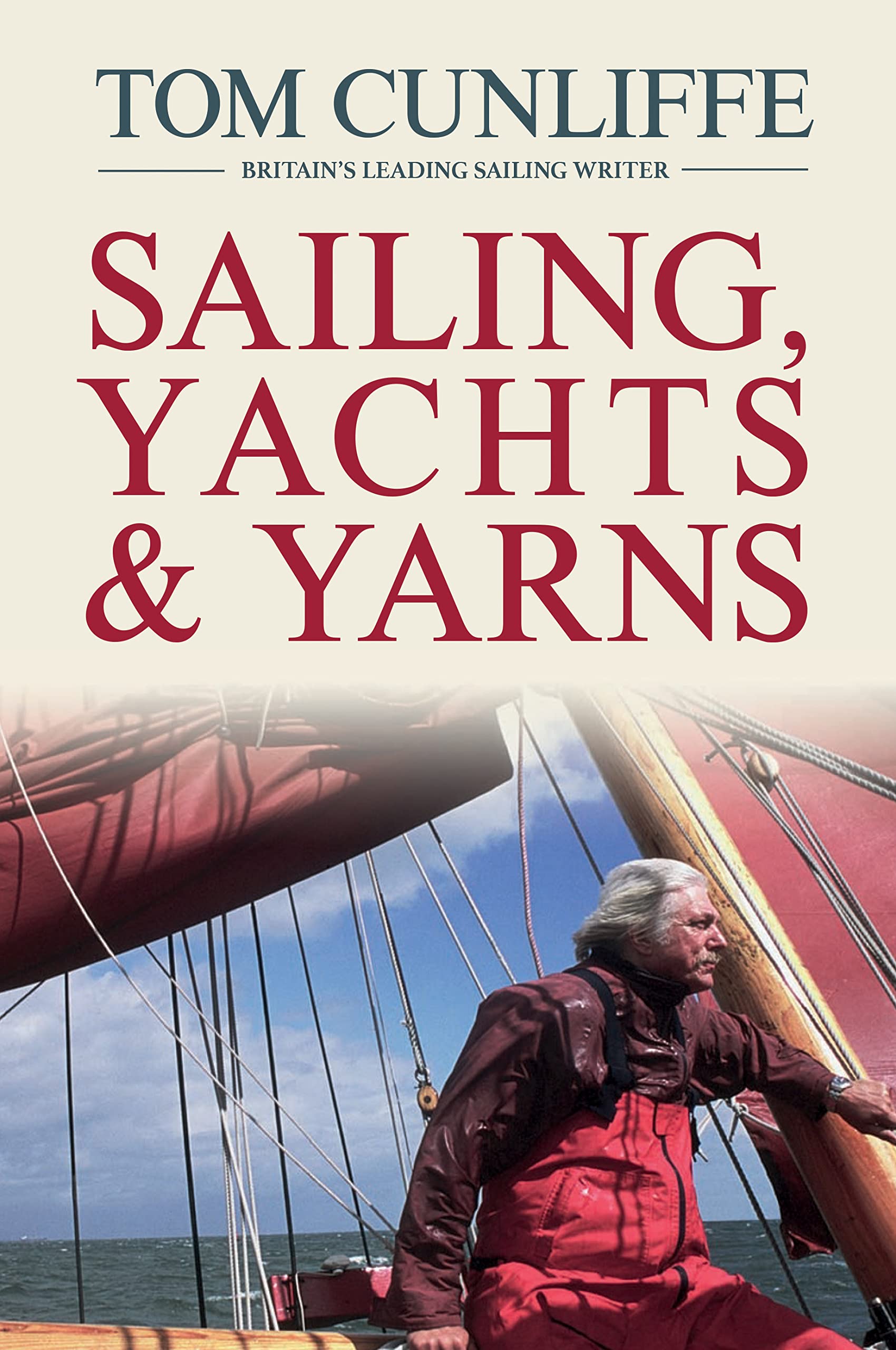 Sailing Yachts and Yarns by Tom Cunliffe HARDBACK 9781119992837