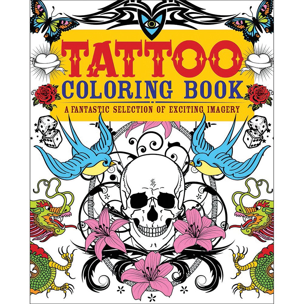 Tattoo Coloring Book: A Fantastic Selection of Exciting Imagery