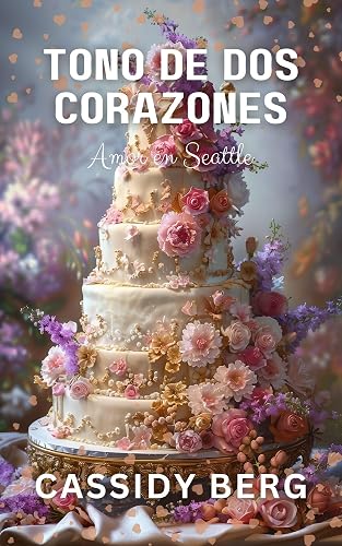 Tono de dos corazones (Amor en Seattle) (Spanish Edition)