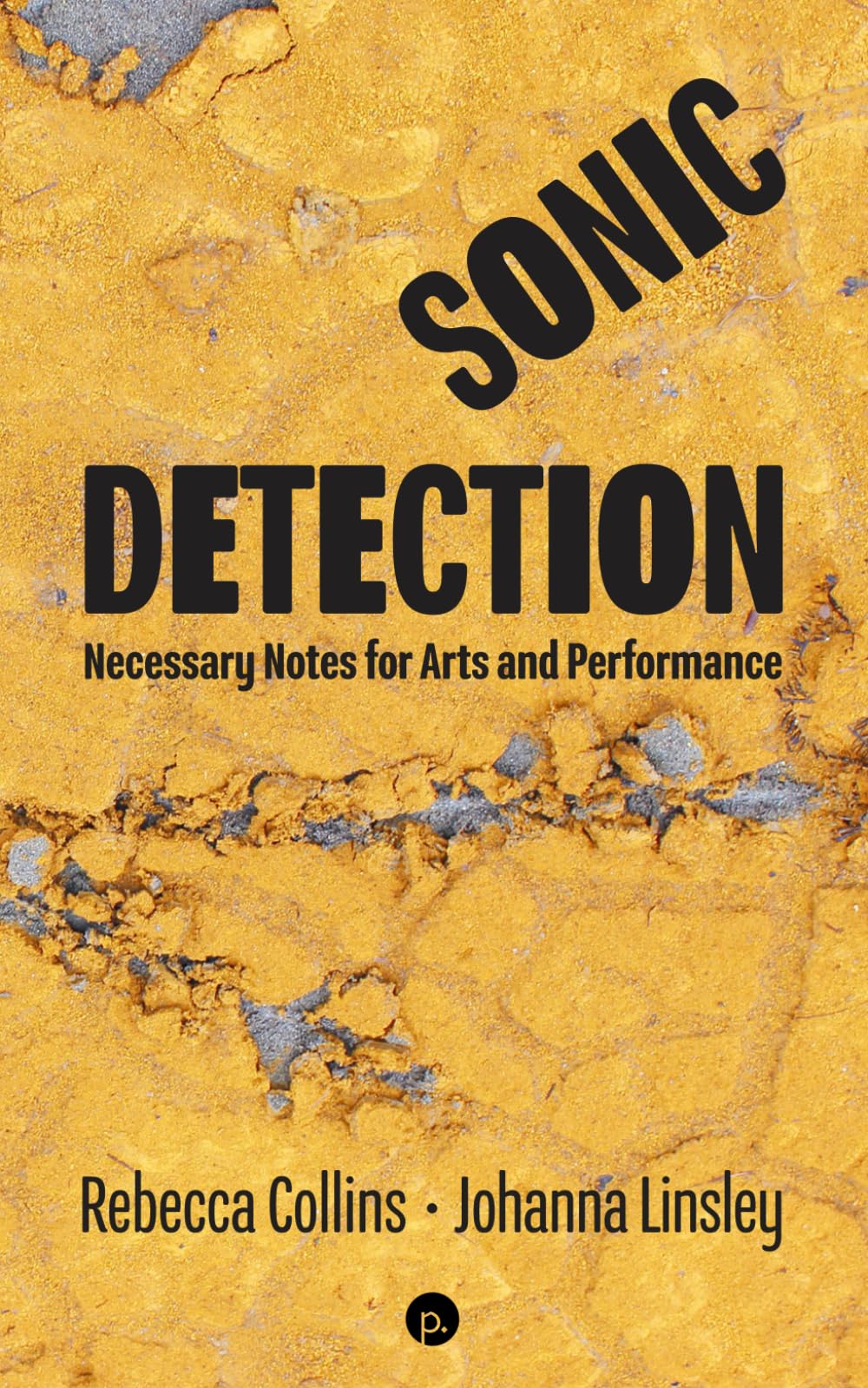 Sonic Detection: Necessary Notes for Art and Performance