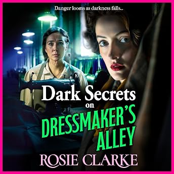 Dark Secrets on Dressmakers' Alley Audiobook by Rosie Clarke episode artwork