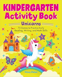 Unicorn Kindergarten Activity Book: 75 Fun Games for Reading, Writing & Math Skills Ages 5-6