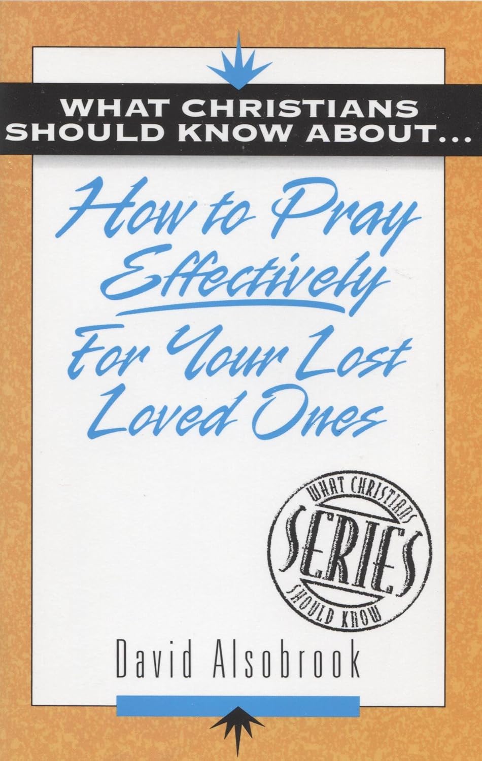 How to Pray Effectively for Your Lost Loved Ones - Kindle edition by ...