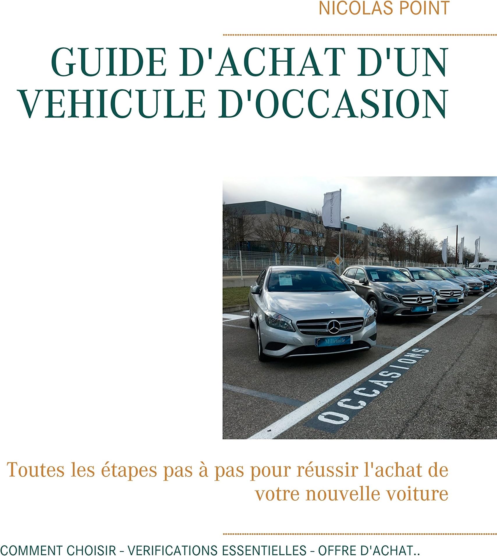Acheter une voiture d'occasion: Toutes les étapes pas à pas pour réussir l'achat de votre nouveau véhicule (French Edition)