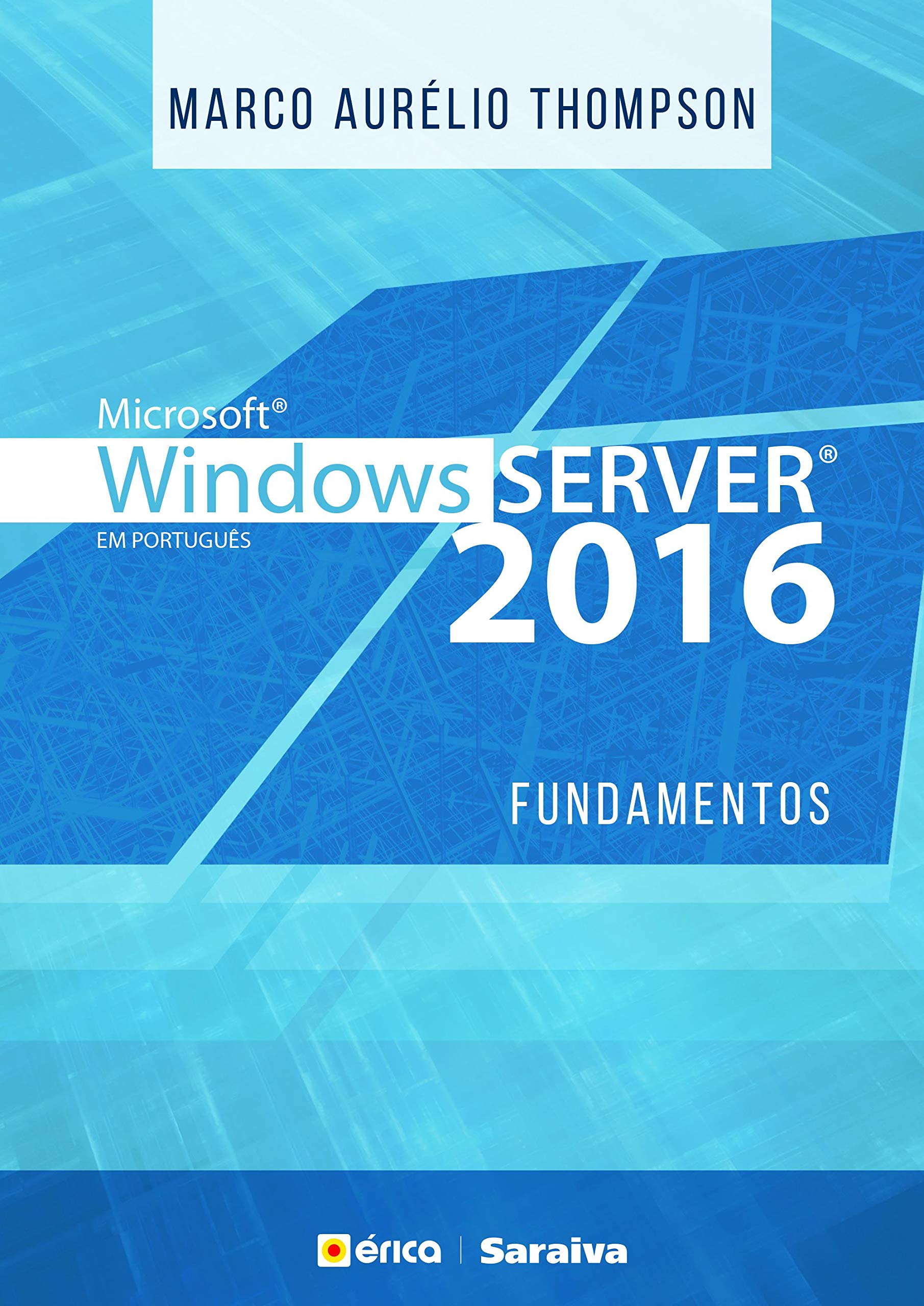Microsoft Windows Server 2016. Fundamentos