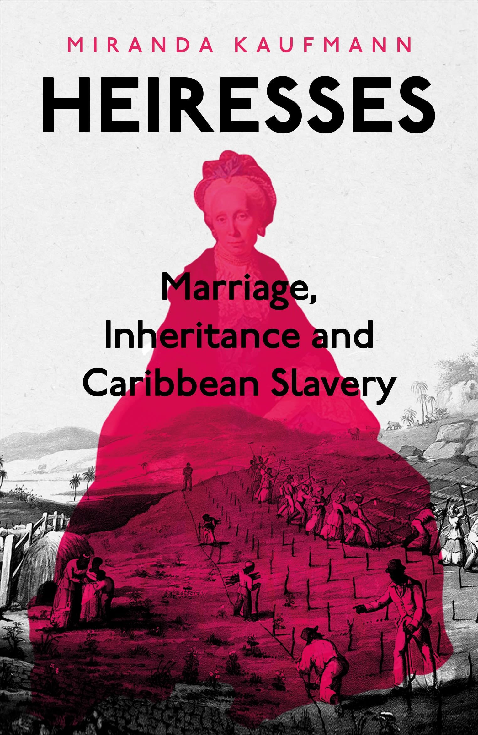 Heiresses: Marriage, Inheritance and Caribbean Slavery