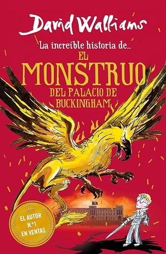 La increíble historia de... - El monstruo del Buckingham Palace (Colección David Walliams)