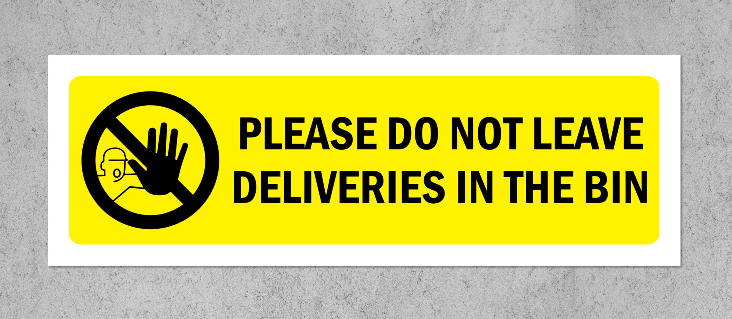 Please do not leave deliveries in the bin, warning sign - Self adhesive sticker (450mm x 150mm)
