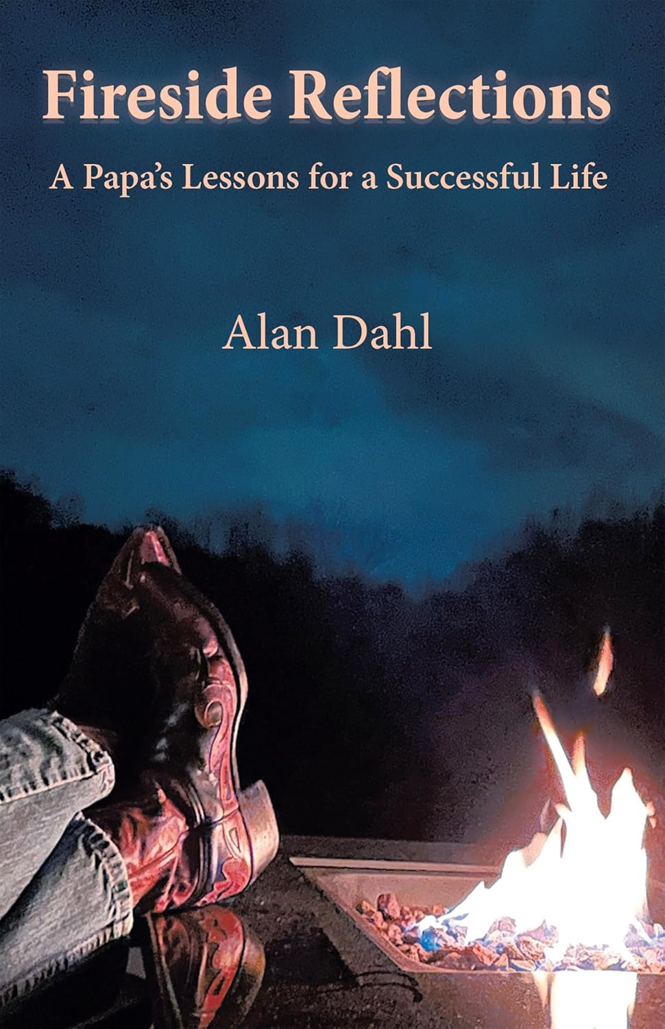 Fireside Reflections: A Papa’s Lessons for a Successful Life      Kindle Edition